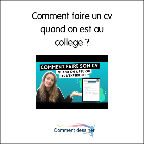 Comment faire un cv quand on est au collège